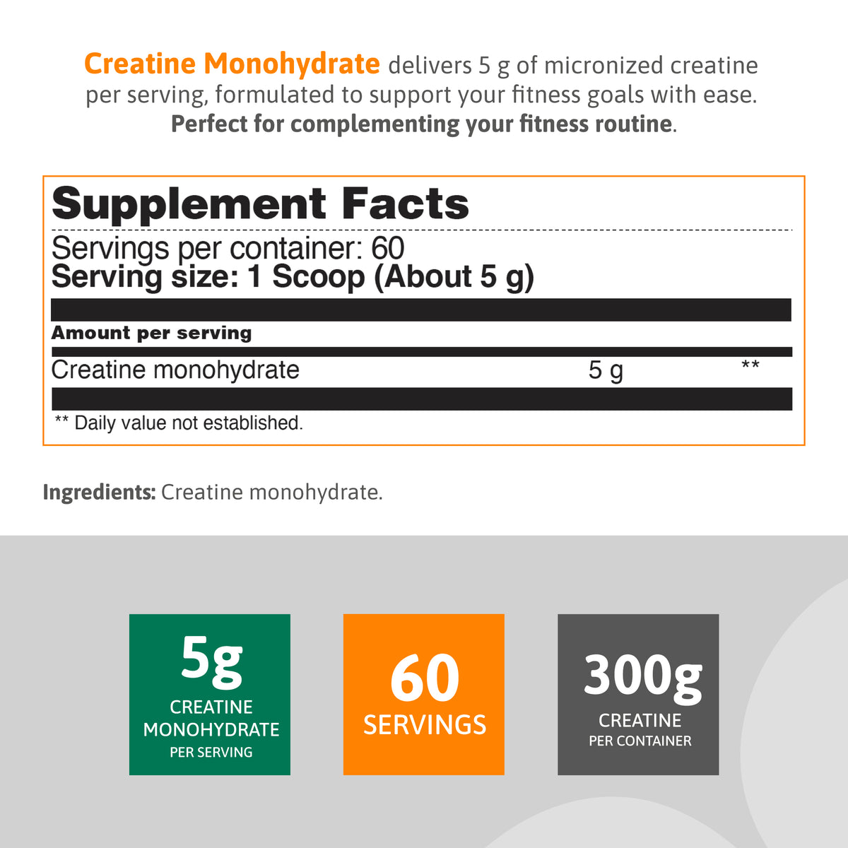 Supplement facts for Creatine Monohydrate 300 g with 5 g per serving and 60 servings.