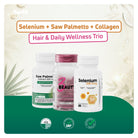 BenFit Hair & Daily Wellness Trio featuring Selenium, Saw Palmetto extract, and 3 Beauty collagen supplements to support healthy hair and everyday wellness.