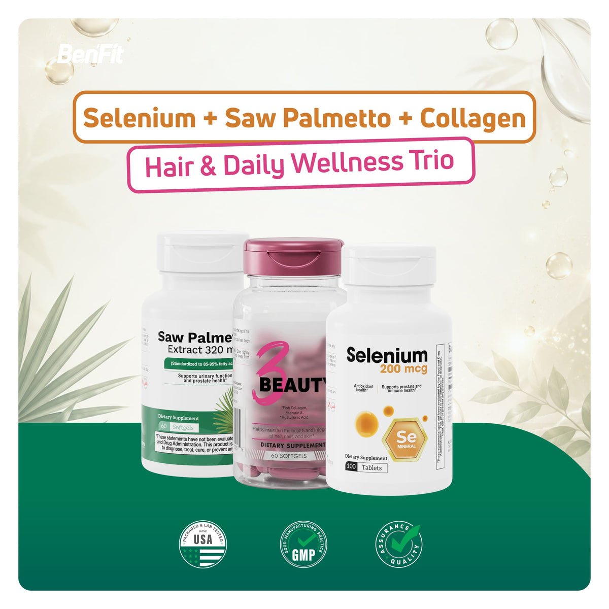 BenFit Hair & Daily Wellness Trio featuring Selenium, Saw Palmetto extract, and 3 Beauty collagen supplements to support healthy hair and everyday wellness.
