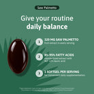 Saw Palmetto supplement with 320 mg fruit extract standardized to 85–95% fatty acids and one softgel per serving.